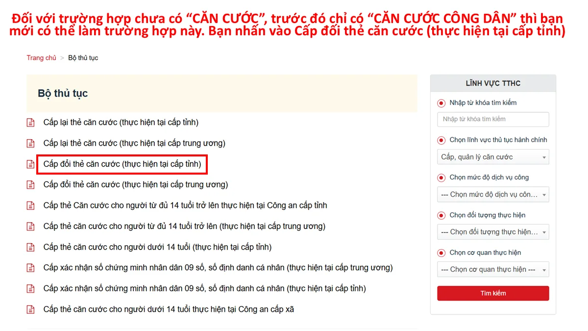 Đối với trường hợp chưa có “CĂN CƯỚC”, trước đó chỉ có “CĂN CƯỚC CÔNG DÂN” thì bạn mới có thể làm trường hợp này. Bạn nhấn vào Cấp đổi thẻ căn cước (thực hiện tại cấp tỉnh)