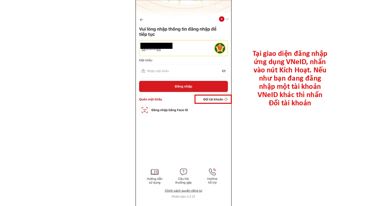 Tại giao diện đăng nhập ứng dụng VNeID, nhấn vào nút Kích Hoạt. Nếu như bạn đang đăng nhập một tài khoản VNeID khác thì nhấn Đổi tài khoản