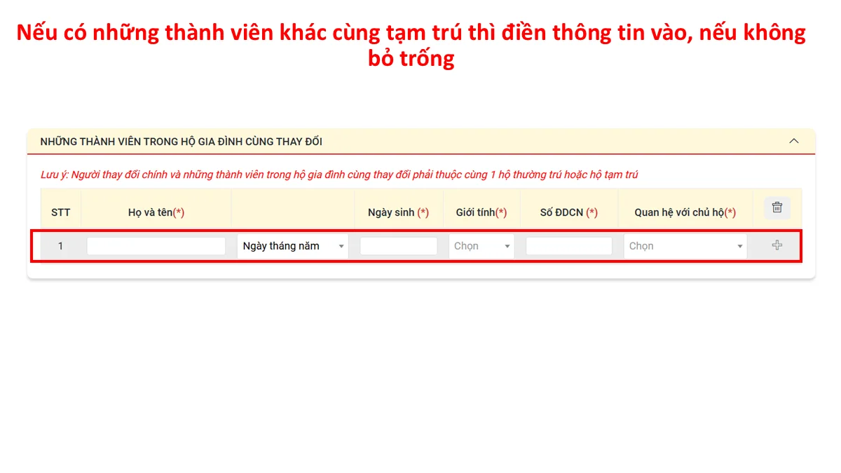 Nếu có những thành viên khác cùng tạm trú thì điền thông tin vào, nếu không bỏ trống