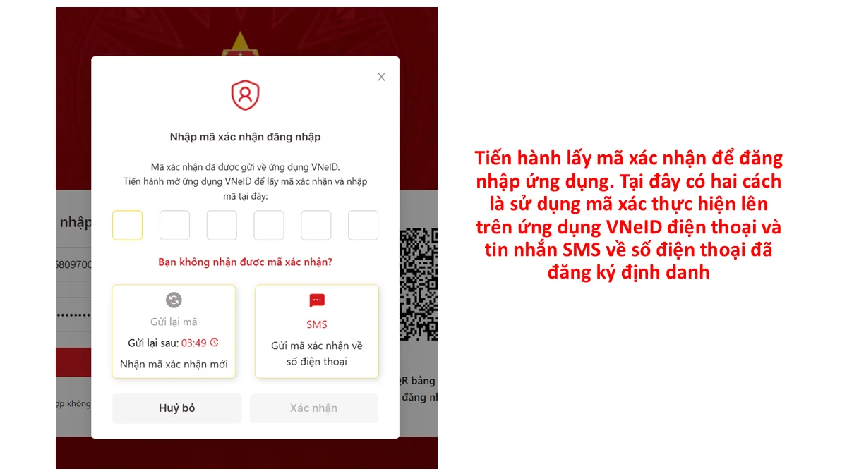 Tiến hành lấy mã xác nhận để đăng nhập ứng dụng. Tại đây có hai cách là sử dụng mã xác thực hiện lên trên ứng dụng VNeID điện thoại và tin nhắn SMS về số điện thoại đã đăng ký định danh