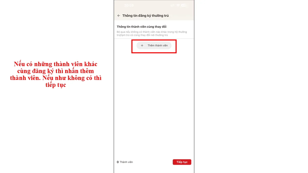 Nếu có những thành viên khác cùng đăng ký thì nhấn thêm thành viên. Nếu như không có thì tiếp tục