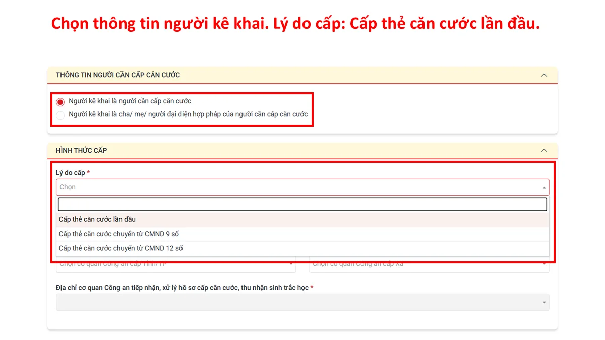 Chọn thông tin người kê khai. Lý do cấp: Cấp thẻ căn cước lần đầu.